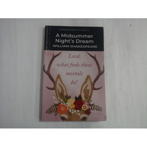 A Midsummer Night's Dream - WILLIAM SHAKESPEARE A Midsummer Night's Dream - WILLIAM SHAKESPEARE